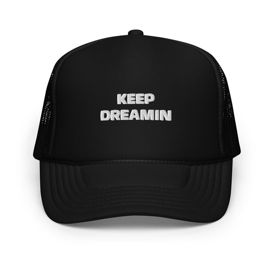 Keep Dreamin' Trucker Hat